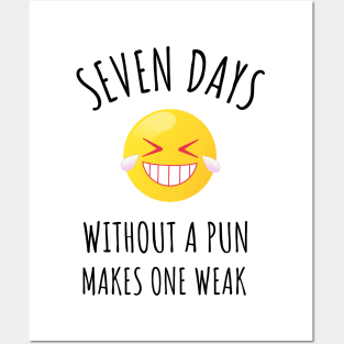 Seven Days Without a Pun Makes One Weak Posters and Art